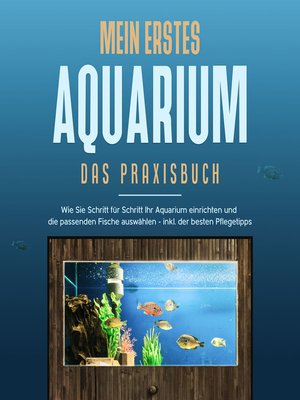 cover image of Mein erstes Aquarium--Das Praxisbuch
